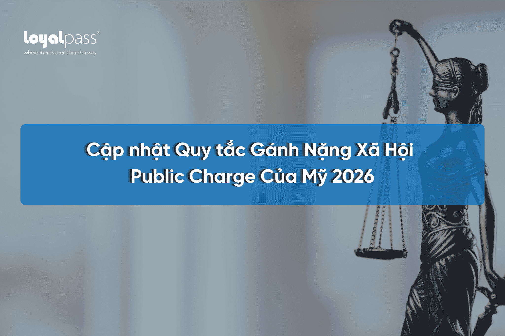 Cập Nhật Mới Quy tắc Gánh Nặng Xã Hội Mỹ Public Charge 2026
